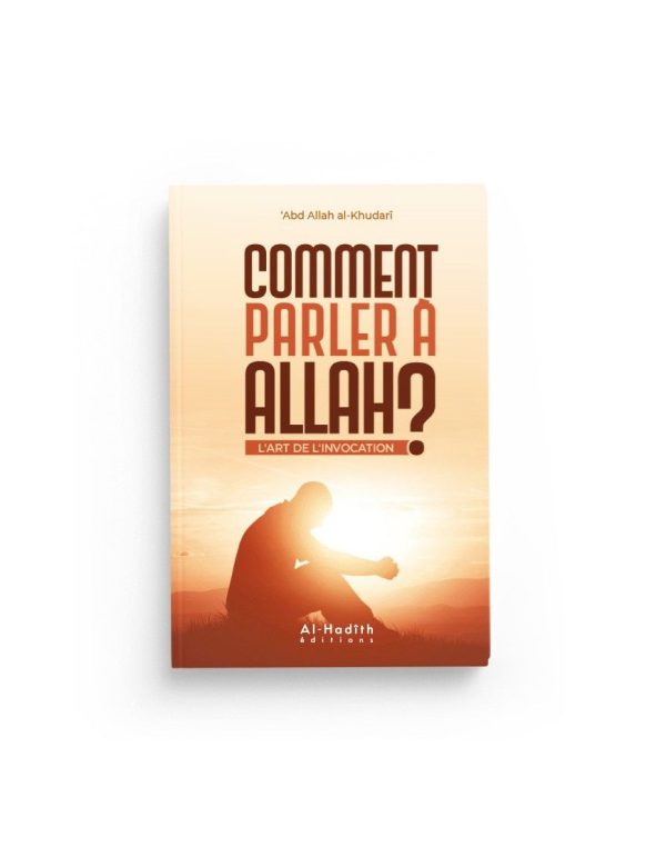 comment-parler-a-allah-l-art-de-l-invocation-abdullah-al-khudari-al-hadith Comment parler à Allah ? L'art de l'invocation