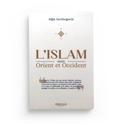 l-islam-entre-orient-et-occident-alija-izetbegovic-editions-heritage L'Islam entre Orient et Occident